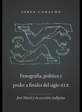 【预售】Etnografia, Politica y Poder a Finales del Siglo