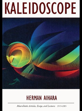【预售】Kaleidoscope: Macrobiotic Articles, Essays, and L