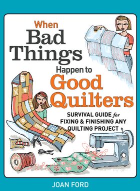 【预售】When Bad Things Happen to Good Quilters: Survi...