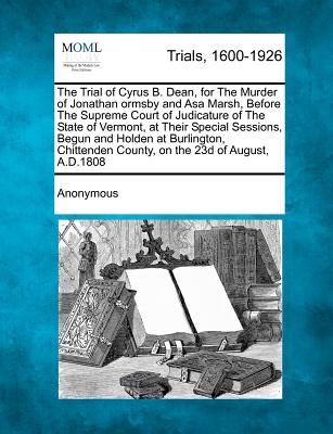 ¡¾Ô¤ÊÛ¡¿The Trial of Cyrus B. Dean, for the Murder of Jon...
