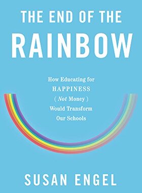 【预售】The End of the Rainbow: How Educating for Happ...
