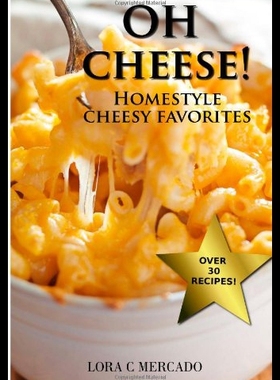 【预售】Oh Cheese!: Homestyle Cheesy Favorites