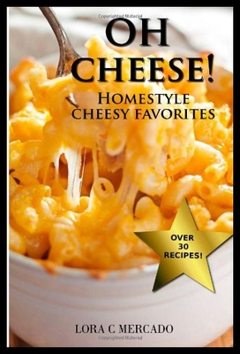 【预售】Oh Cheese!: Homestyle Cheesy Favorites