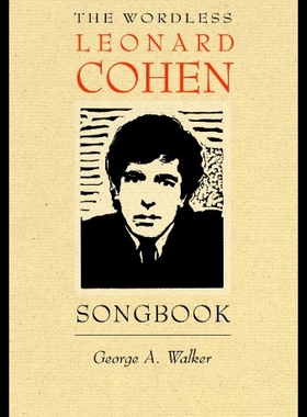 【预售】The Wordless Leonard Cohen Songbook: A Biography