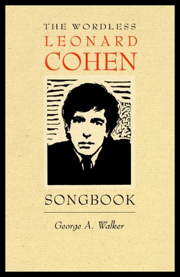 【预售】The Wordless Leonard Cohen Songbook: A Biography