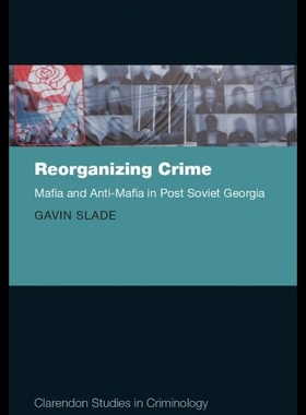 【预售】Reorganizing Crime: Mafia and Anti-Mafia in Post-