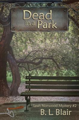 【预售】Dead in a Park: Leah Norwood Mystery #2