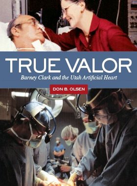 【预售】True Valor: Barney Clark and the Utah Artifici...