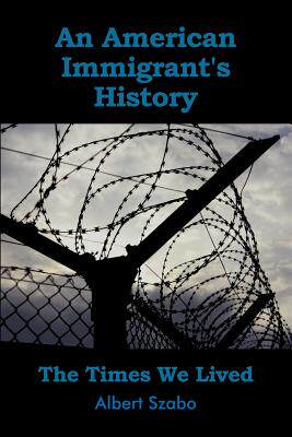 【预售】An American Immigrant's History: The Times We Lived