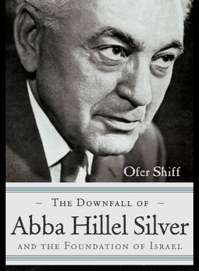 【预售】The Downfall of Abba Hillel Silver and the Founda