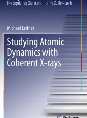 【预订】Studying Atomic Dynamics with Cohere...