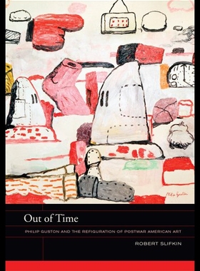 【预售】Out of Time: Philip Guston and the Refiguration o
