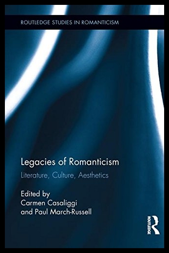 【预售】Legacies of Romanticism: Literature, C