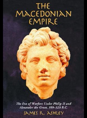 【预售】The Macedonian Empire: The Era of Warfare Under P