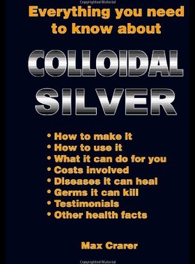【预售】Everything You Need to Know about Colloidal Silve