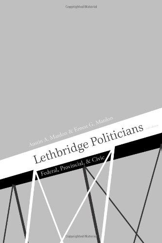 【预售】Lethbridge Politicians: Federal, Provincial & Civic