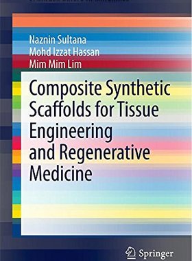 【预售】Composite Synthetic Scaffolds for Tissue Engin...