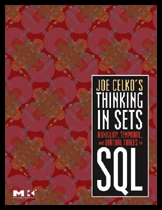 【预售】Joe Celko's Thinking in Sets: Auxiliary, Tempor