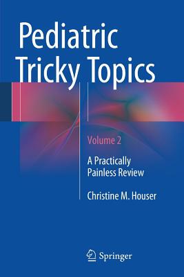 【预订】Pediatric Tricky Topics, Volume 2