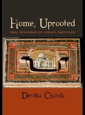 【预售】Home, Uprooted: Oral Histories of India's Partiti