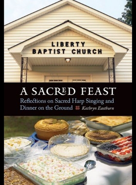 【预售】A Sacred Feast: Reflections on Sacred Harp Singin