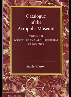 【预售】Catalogue of the Acropolis Museum: Volume 2, Scul