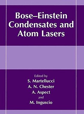 【预售】Bose-Einstein Condensates and Atom Lasers 玻色-爱因斯坦凝聚和原子激光器 2022诺贝尔物理学奖得主