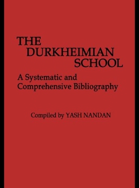 【预售】The Durkheimian School: A Systematic and Comprehe