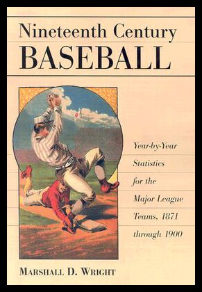 【预售】Nineteenth Century Baseball: Year-By-Year Statist