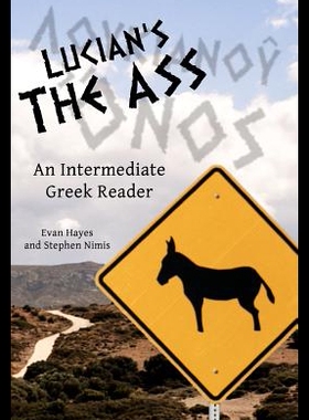 【预售】Lucian's the Ass: An Intermediate Greek Reader: G