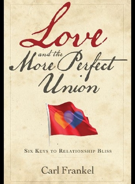【预售】Love and the More Perfect Union: Six Keys to Rela