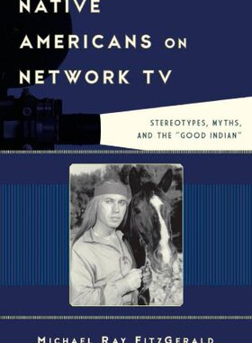 【预售】Native Americans on Network TV: Stereotypes, Myth...