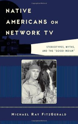 【预售】Native Americans on Network TV: Stereotypes, Myth...
