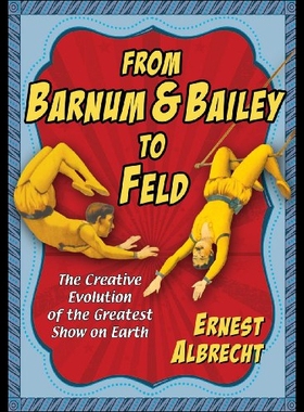 【预售】From Barnum & Bailey to Feld: The Creative Evolut