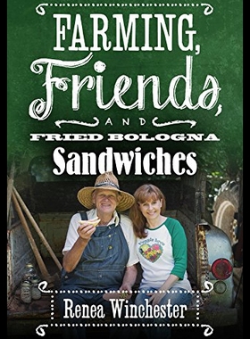 【预售】Farming, Friends & Fried Bologna Sandwiches