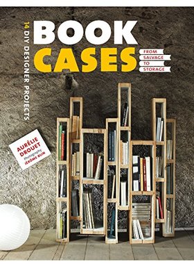 【预订】Bookcases: From Salvage to Storage