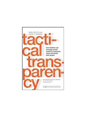 战术透明度：透明度策略编制与实施的行政指南 TACTICAL TRANSPARENCY: HOW LEADERS CAN LEVERAGE SOCIAL MEDIA TO MAXIMIZE VALU
