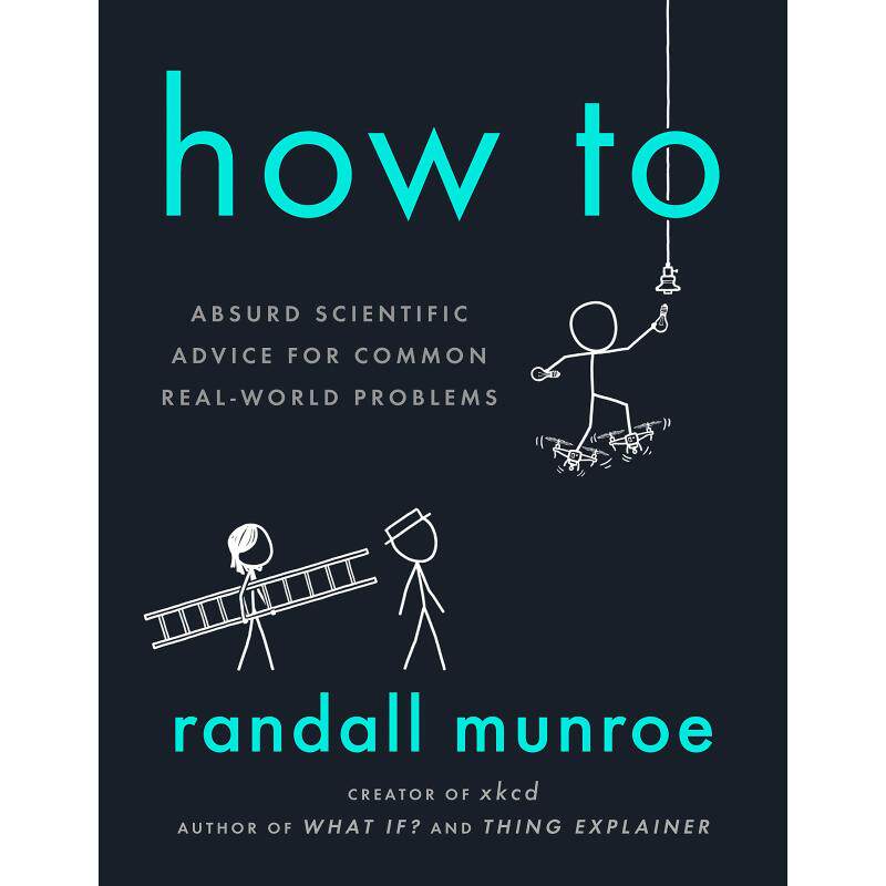 如何 How To: Absurd Scientific Advice for Common Real-World Problems 进口书英文原版外版书 经典小说读物 青少年小学生课外