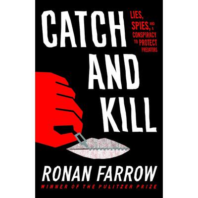 捕杀 Catch and Kill: Lies, Spies, and a Conspiracy to Protect Predators 进口书 英文原版书籍 外版经典书正版