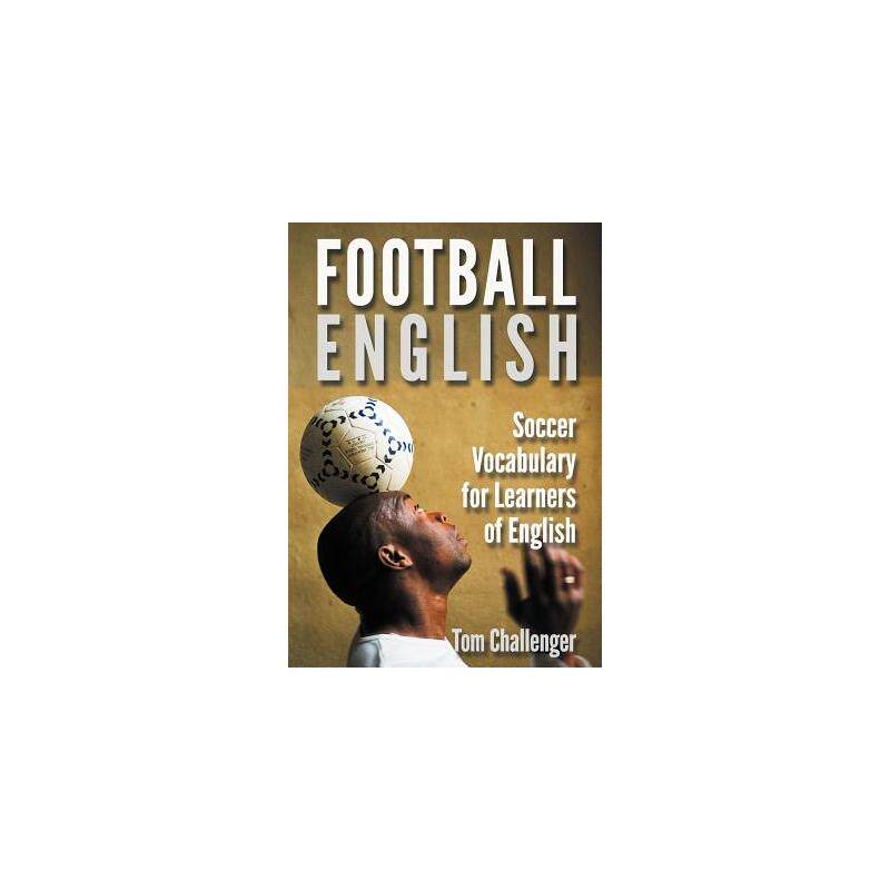 足球英语 football english: soccer vocabulary for learners of