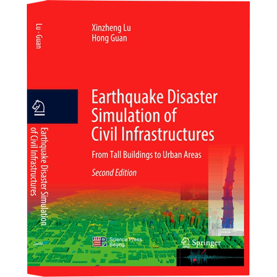 【新华文轩】Earthquake Disaster Simulation of Civil Infrastructures(From Tall Buildings to Urban Areas Second Editon)