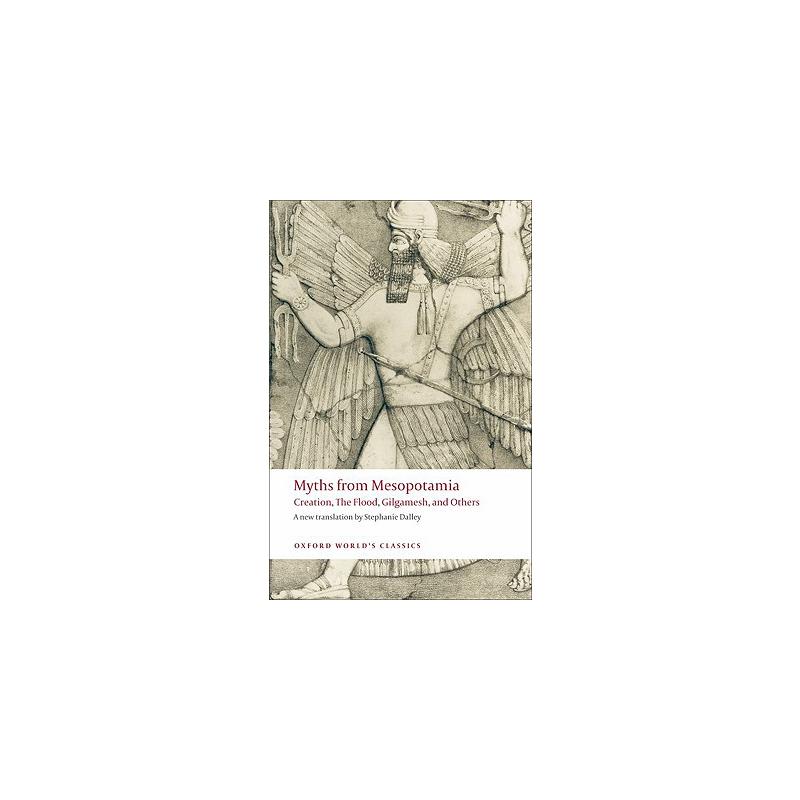 美索不达米亚神话：创世，大洪水，吉尔伽美什与其他（牛津世界经典） Myths from Mesopotamia 英语版 新华正版 原版书进口英文书