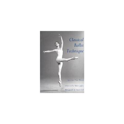 古典芭蕾技巧 Classical Ballet Technique 英语版 新华正版 原版书进口英文书励志英文小说英语启蒙拓展推荐阅读故事小说