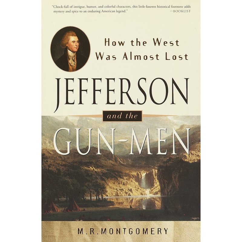 杰斐逊与持枪者:西部是如何差点失去的Jefferson and the Gun-Men原版引进