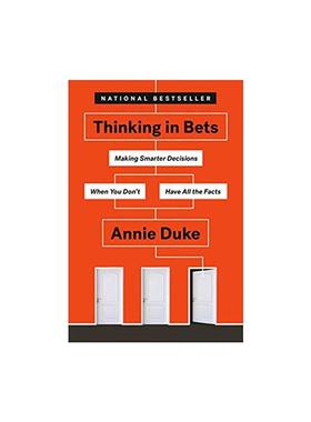 【新华文轩】Thinking in Bets: Making Smarter Decisions When You Don’t Have All the Facts DUKE