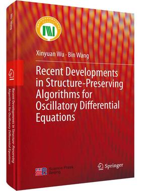 Recent Developments in Structure-Preserving Algorithms for Oscillatory Differential Equations Xinyuan Wu,Bin Wang