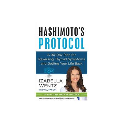对抗桥本病 Hashimoto's Protocol: A 90-Day Plan for Reversing Thyroid Symptoms and Getting Your Life Back 进口原版书