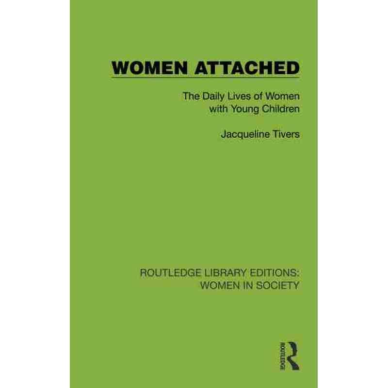 陪同妇女:抚育幼儿的妇女日常(重印版)(平装)【原版POD按需印刷】Women Attached原版引进