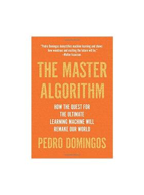 终极算法：机器学习和人工智能如何重塑世界 The Master Algorithm: How the Quest for the Ultimate Learning Machine Will Rema