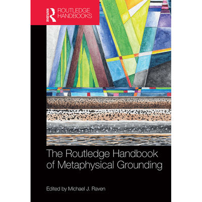 劳特利奇形而上学奠基手册THE ROUTLEDGE HANDBOOK OF METAPHYSICAL GROUNDING原版引进